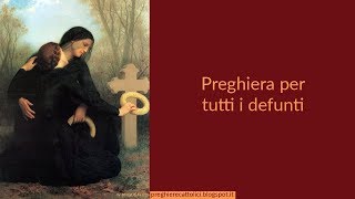 Preghiera per tutti i defunti [upl. by Eolc142]