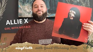 Vinyl Talk ALLIE X  Girl With No Face [upl. by Dyer]