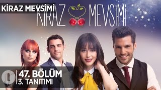 Kiraz Mevsimi 47bölüm 3 tanıtımı [upl. by Analem414]