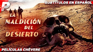 MALDICIÓN DE LOS SOLDADOS DEL DESIERTO TERROR La Maldición Del Desierto Subtítulos En Español [upl. by Rehctelf]