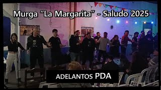 Murga quotLa Margaritaquot  Saludo 2025  Adelanto PDA [upl. by Esta]