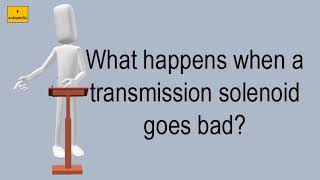 What Happens When A Transmission Solenoid Goes Bad [upl. by Chatwin449]