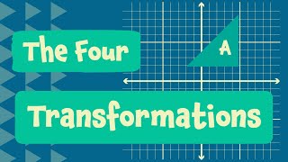 The Four Transformations In Maths [upl. by Stesha]