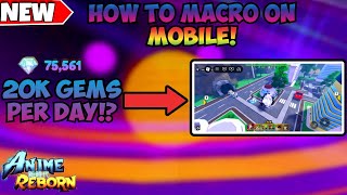 How To Get Gems Fast Using Auto Clicker Macro In Mobile l Anime Reborn [upl. by Carothers]