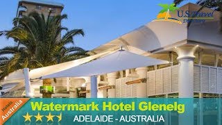 Watermark Hotel Glenelg  Adelaide Hotels Australia [upl. by Tades87]