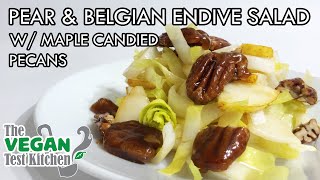 Pear amp Belgian Endive Salad with Maple Candied Pecans  Veganomicon  The Vegan Test Kitchen [upl. by Grimbly]