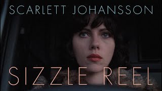 Scarlett Johansson  Sizzle Reel [upl. by Nylahs]