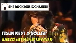 Aerosmith Unplugged  Train kept a Rollin [upl. by Ateiluj151]