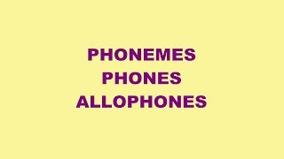 PHONETIC AND PHONOLOGY PHONEMES PHONES AND ALLOPHONES [upl. by Rogerg]