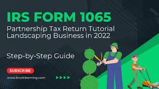 How to File Form 1065 for 2022  Landscaping Business Example [upl. by Nollahs441]