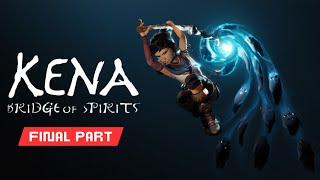 Kena Bridge of Spirits  Final Part  Gameplay Walkthrough [upl. by Letsirhc]