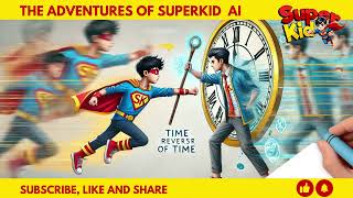 Cap30 SuperKid vs The Time Master The Epic Battle to Save the Space Time Continuum [upl. by Nerrat]