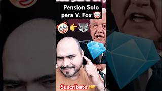 🔥Pensión Solo para el Loco de Fox 😆🤡👉🐺🤢🔥 mexico politics amlo 4t new amlo amlovers pueblo [upl. by Gail648]