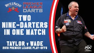 TWO NINEDARTERS IN ONE MATCH  Taylor v Wade  2010 Premier League Final [upl. by Harmon724]