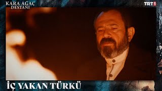 Celal Ağa’nın yürekleri titreten türküsü  Kara Ağaç Destanı 4 Bölüm trt1 [upl. by Sherwynd]