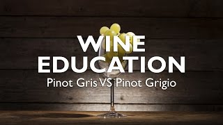 WINE EDUCATION  Pinot Gris VS Pinot Grigio [upl. by Kcirdahs]