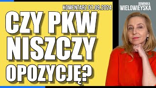 Czy PKW niszczy opozycję  Dominika Wielowieyska komentarz 7092024 [upl. by Gerlac]