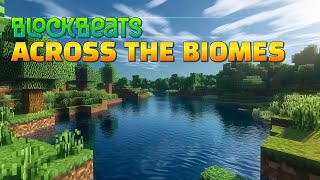 Minecraft  Across the Biomes [upl. by Claybourne411]