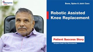 Successful RoboticAssisted Knee Replacement by Dr Prashanth B N  Patient Testimonial [upl. by Dusty]