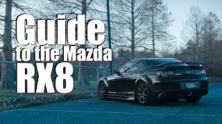 The Ultimate Beginners Guide to the Mazda RX8 [upl. by Ogilvie]