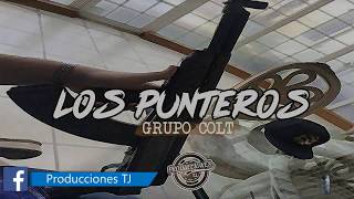 Los Punteros  Grupo Colt  CORRIDOS 2018 [upl. by Arta]