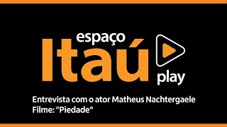 Entrevista com o ator Matheus Nachtergaele do filme quotPiedadequot [upl. by Murage]