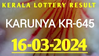 16032024 KARUNYA KR645 KERALA LOTTERY RESULT [upl. by Raimundo]