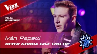 TeamMauyRicky  Iván Papetti  quotNever gonna give you upquot  Playoffs  La Voz Argentina 2022 [upl. by Ertnom]