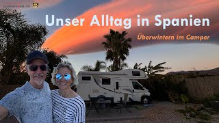 Unser Alltag in Spanien  Überwintern im Camper [upl. by Natsirhc210]