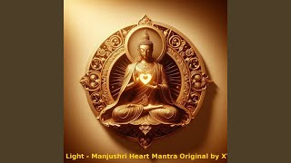 Wisdoms Eternal Light  Manjushri Heart Mantra《智慧永光  文殊菩薩心咒》 [upl. by Frederigo892]