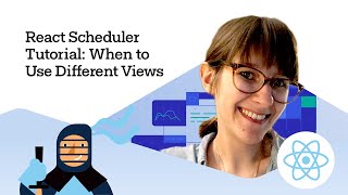 React Scheduler Tutorial When to Use Different Views and How to Customize Them [upl. by Namrac288]