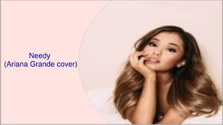 Needy Ariana Grande cover [upl. by Gui342]