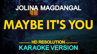 KARAOKE MAYBE ITS YOU  Jolina Magdangal 🎤🎵 [upl. by Haniraz87]