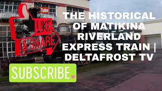 THE HISTORICAL OF MARIKINA RIVERLAND EXPRESS TRAIN  DELTAFROST TV [upl. by Neirda751]