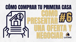 Cómo Presentar una Oferta y Negociar en la Compra de tu Primera Casa [upl. by Aneeuqahs172]