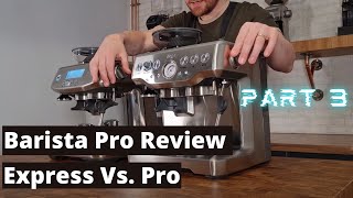 Sage  Breville Barista Pro Series Video 3 Barista Pro Vs Barista Express side by side comparison [upl. by Therine]