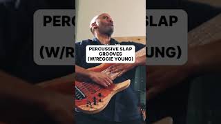 Percussive Slap Bass Grooves wReggie Young [upl. by Wilson]