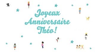 ♫ Joyeux Anniversaire Théo ♫ [upl. by Pros]