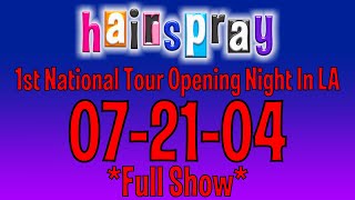 Hairspray 1st National Tour Opening Night LA Full Show 072104 [upl. by Pangaro]