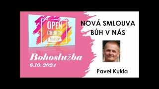 Nová smlouva Bůh v nás Bohoslužba 6102024 Pavel Kukla [upl. by Darum]