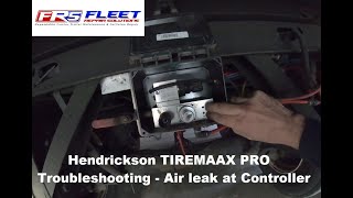 Hendrickson TIREMAAX PRO troubleshooting Air leak coming from controller [upl. by Grefer414]