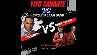 YIYO SARANTE VS CHIQUITO TEAM BAND 🎤🎵 SUS MEJORES EXITOS DJ SENCILLOyiyosarante chiquitoteamband [upl. by Ingeborg568]