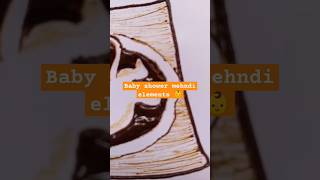 Baby shower mehndi elements 👶💖 mehndi design baby mother shorts shortsvideo trending mehndi [upl. by Britte]