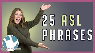 25 ASL Phrases for ASL Conversations [upl. by Nailliw]