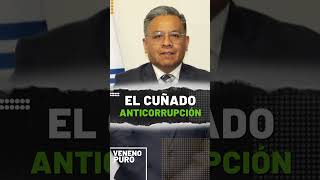 EL CUÑADO ANTICORRUPCIÓN [upl. by Ecire]