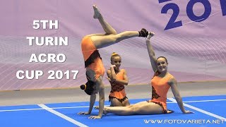 5TH TURIN ACRO CUP 2017 Acrobatic Gymnastics Day Two The Finals 1 [upl. by Cariotta]