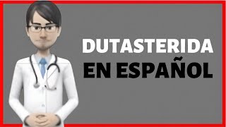 Dutasterida PARA QUE SIRVE dutasteride en español [upl. by Timothy]