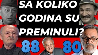 DA LI STE ZNALI KOLIKO GODINA SU IMALI POPULARNI GLUMCI KAD SU PREMINULI neki su prerano otišli [upl. by Comptom]