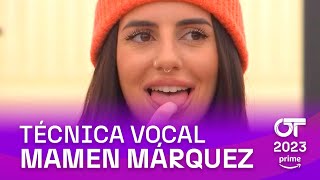 TÉCNICA VOCAL con MAMEN MÁRQUEZ 29 NOVIEMBRE  OT 2023 [upl. by Bald268]