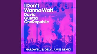 I Dont Wanna Wait Hardwell amp Olly James Remix [upl. by Yud897]